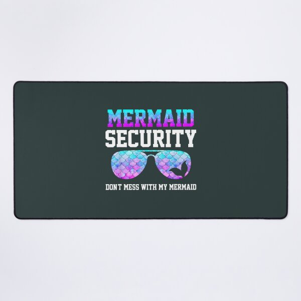 Item preview, Mermaid Security Don't Mess With My Mermaid Merman Mer Dad designed and sold by kmgkbodsksb98.