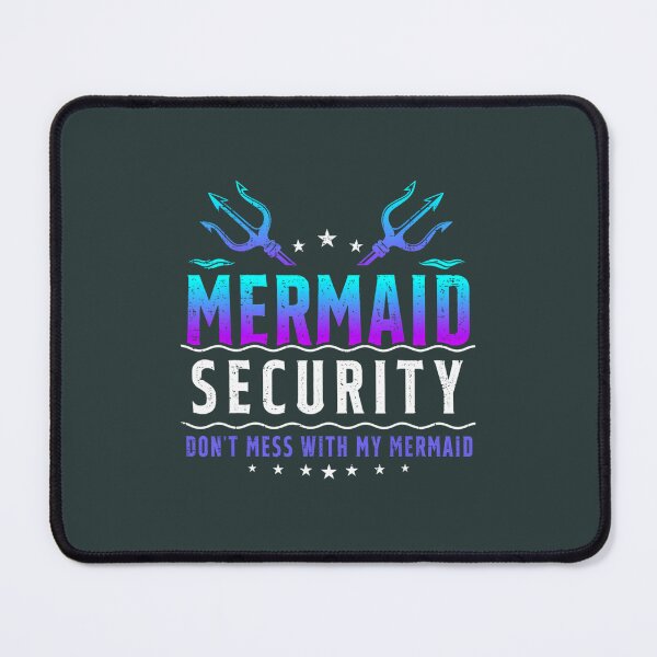 Item preview, Mermaid Security Don't Mess With My Mermaid Merman Mer Dad 1 designed and sold by kmgkbodsksb98.