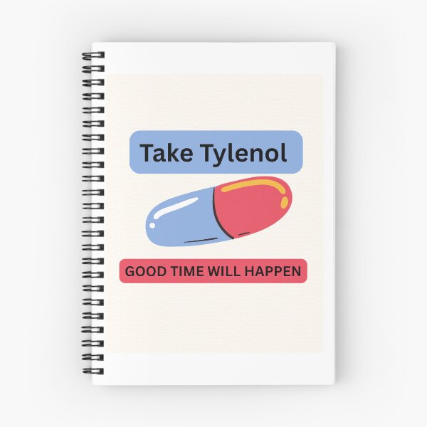 Item preview, “Take Tylenol, a good time will happen.” designed and sold by Mashahub.