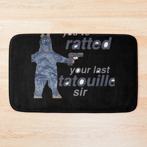 Item preview, You ve Ratted your last Tatouille  designed and sold by IauzhaRobinson.