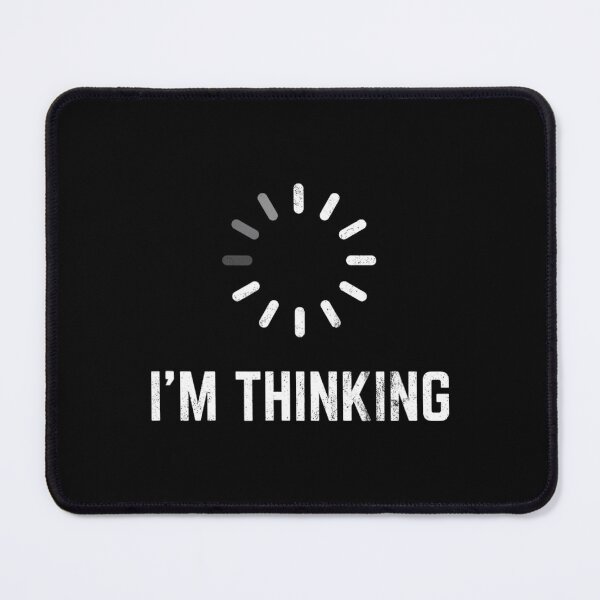 Item preview, I'm Thinking for Geeks Nerds Programmers Funny 		 designed and sold by zlqoeyetfa46.