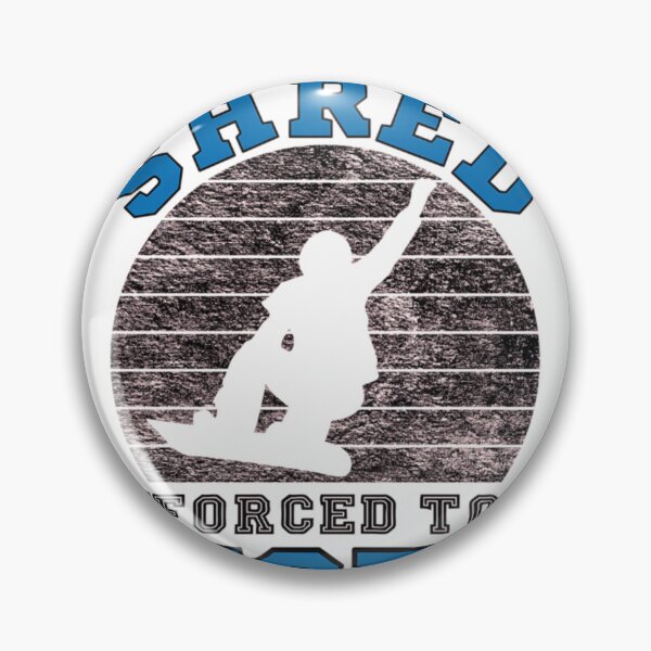 Item preview, Snowboard - Shredding Saying  	 designed and sold by tzttrfensoo90.