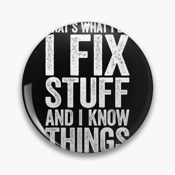 Item preview, I Fix Stuff and I Know Things 	 Mechanic 	 		 designed and sold by qpwjppdrijq87.