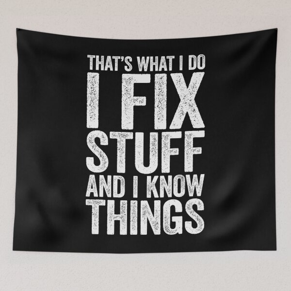 Item preview, I Fix Stuff and I Know Things 	 Mechanic 	 		 designed and sold by qpwjppdrijq87.