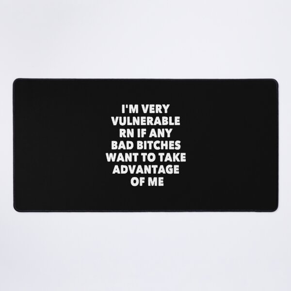 Item preview, I'M VERY VULNERABLE RN IF ANY BAD BITCHES WANT TO TAKE 		 designed and sold by zlqoeyetfa46.