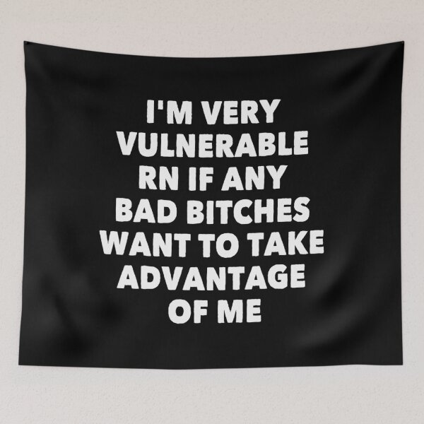 Item preview, I'M VERY VULNERABLE RN IF ANY BAD BITCHES WANT TO TAKE 		 designed and sold by zlqoeyetfa46.