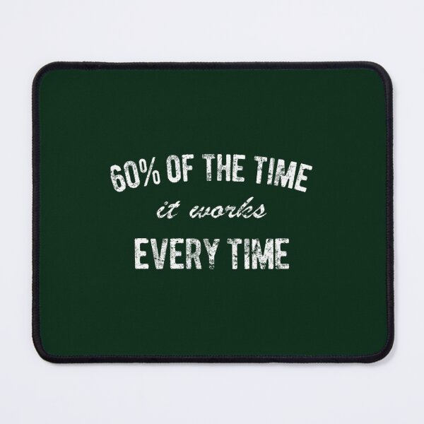 Item preview, 60 of the time it works every time  designed and sold by ElainArtemis.