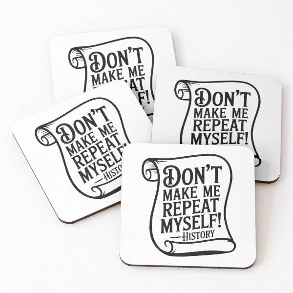 Item preview, History - Don'T Make Me Repeat Myself designed and sold by LoriSandra.