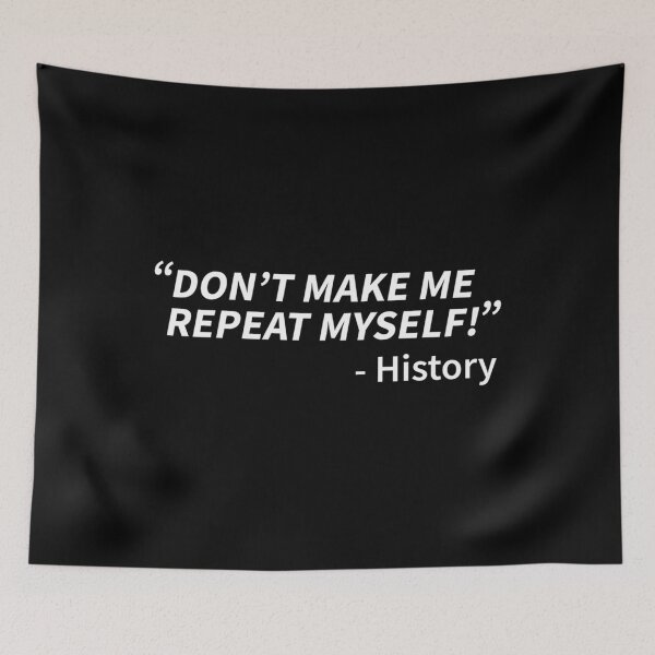 Item preview, History Don'T Me Repeat Myself designed and sold by LoriSandra.