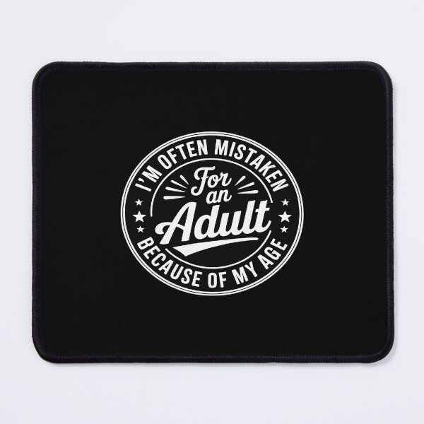 Item preview, I'm Often Mistaken for an Adult Because of My Age Funny designed and sold by August4Laughs25.