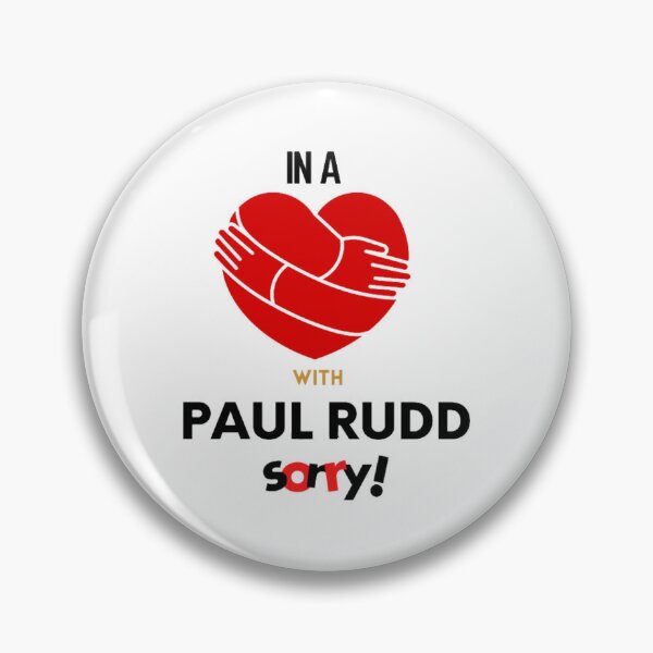 Item preview, In A Relationship With Paul Rudd Sorry Premium  designed and sold by ElainArtemis.