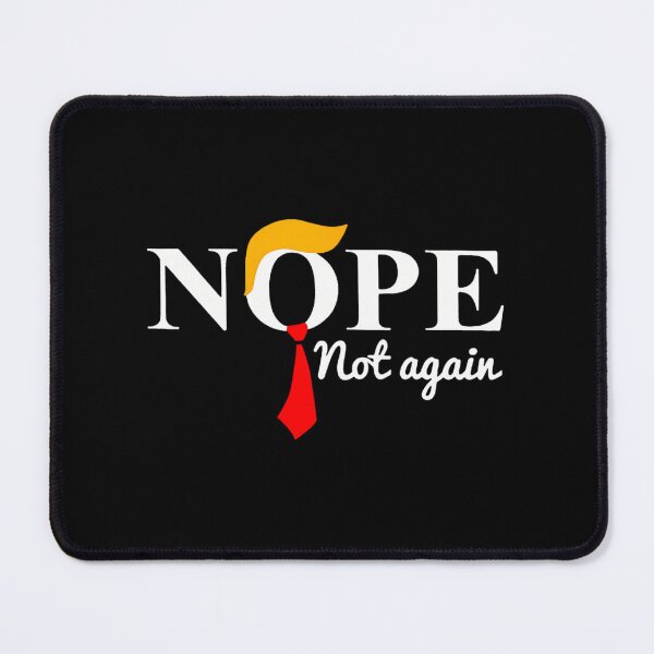 Item preview, Nope Not Again Funny Trump 		 designed and sold by htxpmgbmjq42.