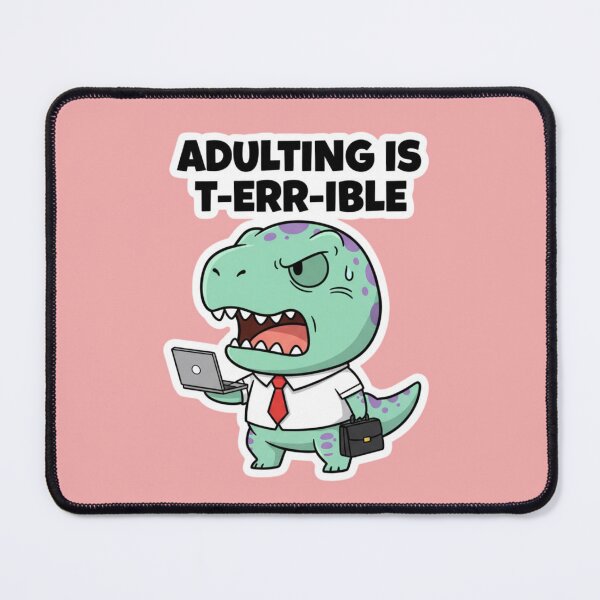 Item preview, Funny Dinosaur Office Worker Adulting Is T ERR IBLE T Rex Job Humor designed and sold by bvdesignart.
