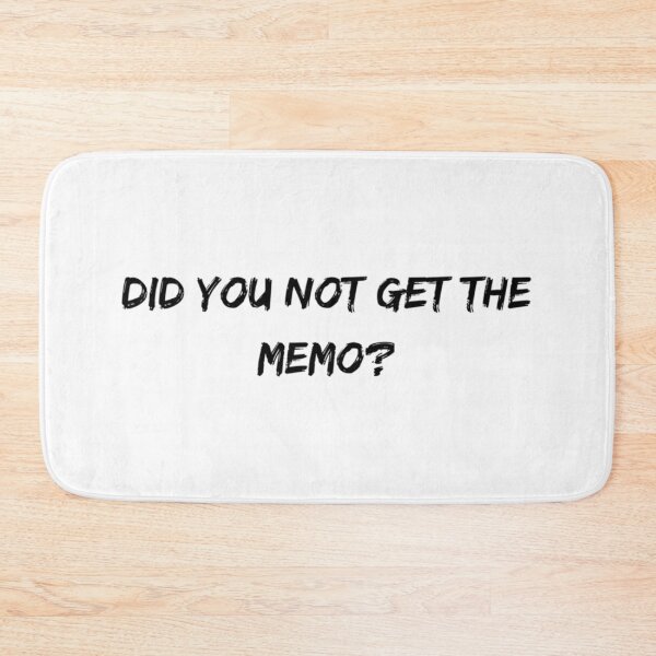 Item preview, Did You Not Get The Memo designed and sold by JEREMYGALL.