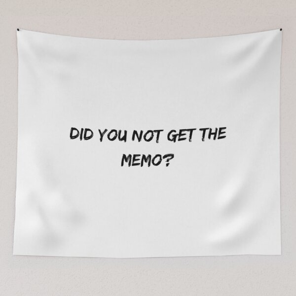 Item preview, Did You Not Get The Memo designed and sold by JEREMYGALL.