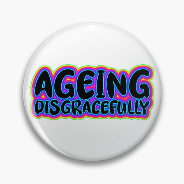 Item preview, Ageing Disgracefully designed and sold by IKDG.