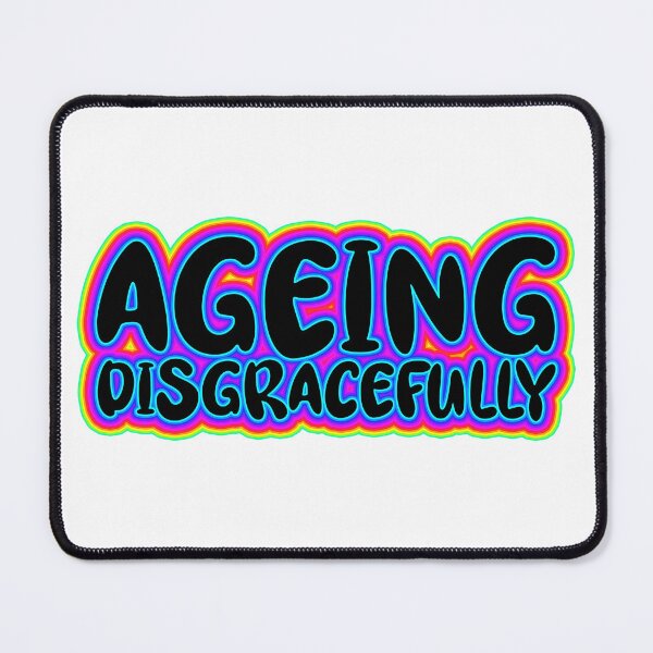 Item preview, Ageing Disgracefully designed and sold by IKDG.