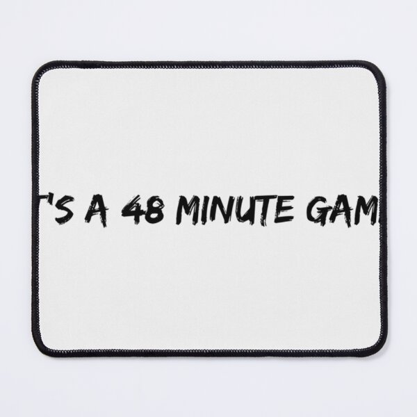 Item preview, It'S A 48 Minute Game designed and sold by JEREMYGALL.