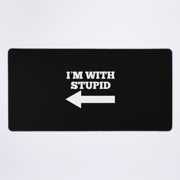 Item preview, I'm With Stupid Arrow Pointing Left Funny I'm With Stupid 		 designed and sold by zlqoeyetfa46.