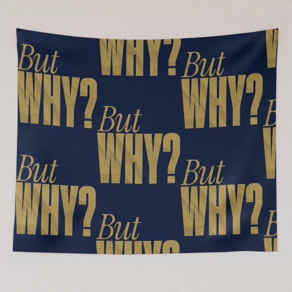 Item preview, But Why   designed and sold by CadellBernard.