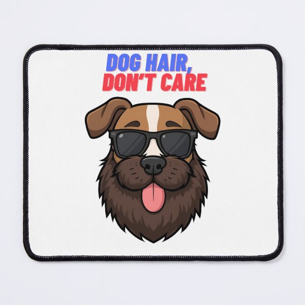 Item preview, Dog Hair, Don't Care designed and sold by LoggiaDream.