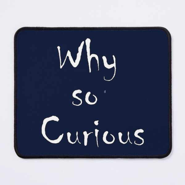 Item preview, Why so Curious(2) designed and sold by CadellBernard.