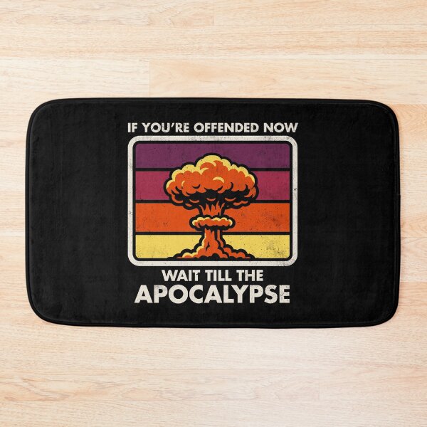 Item preview, Offended Now - Wait Till The Apocalypse - Dark Humor - Nuke designed and sold by Nemons.