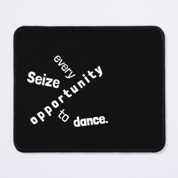 Item preview, Seize every opportunity to dance. Dancing is good for you. designed and sold by Emintin.