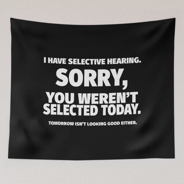 Item preview, I Have Selective Hearing	 designed and sold by qpwjppdrijq87.