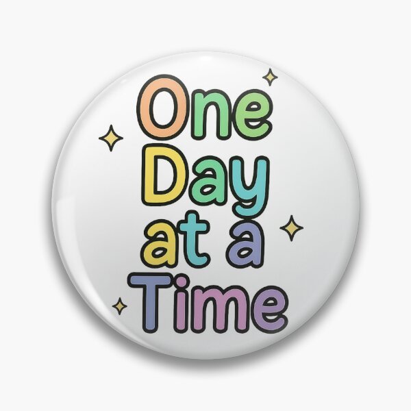 Item preview, One Day at a Time designed and sold by Dopamine Glitch.