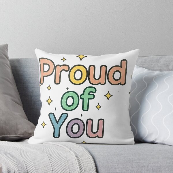 Item preview, Proud of You designed and sold by Dopamine Glitch.