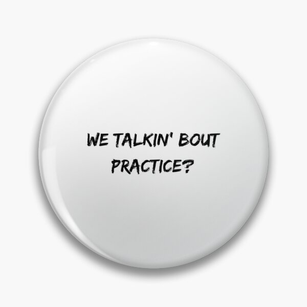 Item preview,  We Talking Bout Practice designed and sold by JOSANKISH.
