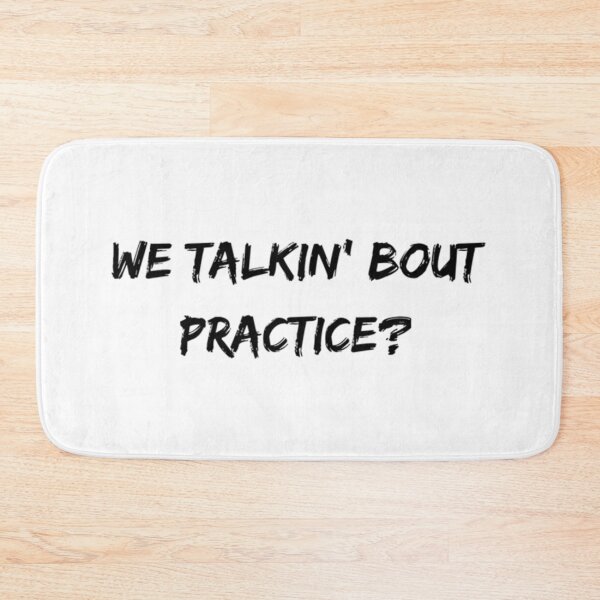 Item preview,  We Talking Bout Practice designed and sold by JOSANKISH.