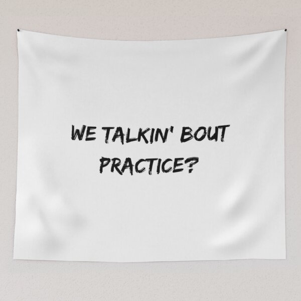 Item preview,  We Talking Bout Practice designed and sold by JOSANKISH.