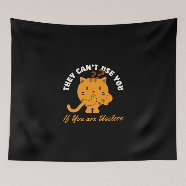Item preview, They Can’t Use You If You’re Useless designed and sold by dudelinart.