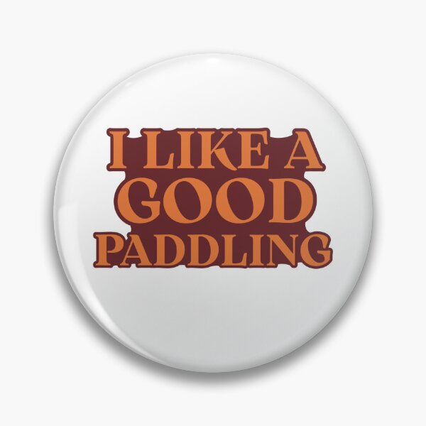 Item preview, Like a good paddling designed and sold by Rainbow Flame.