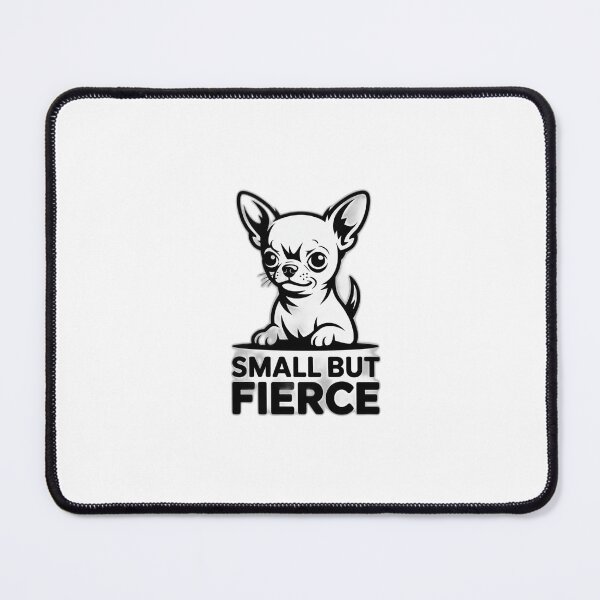 Item preview, Small But Fierce - Chihuahua Attitude Design designed and sold by Reichcorp.
