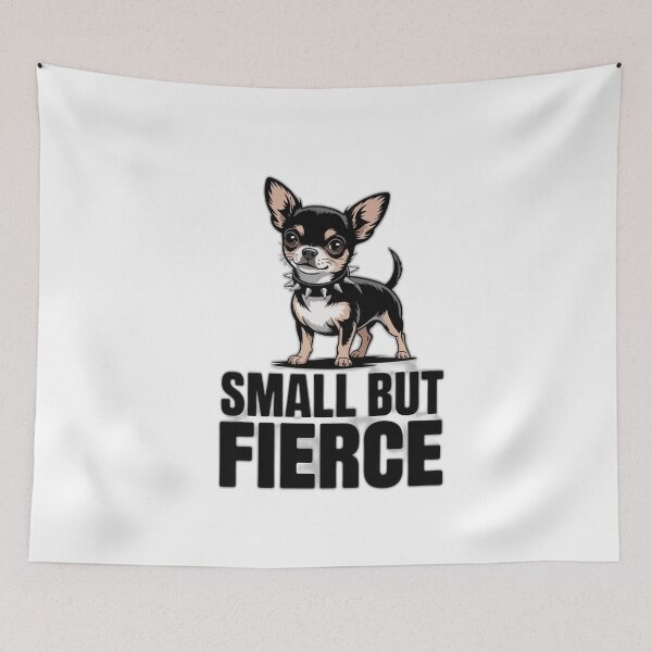 Item preview, Small But Fierce - Chihuahua Attitude Design designed and sold by Reichcorp.