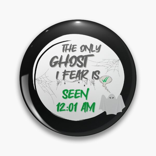 Item preview, The Only Ghost I Fear Is Seen 12:01 AM | El único fantasma que temo es Visto 12:01 AM | O único fantasma que temo é Visualizado 12:01 AM designed and sold by LenaBlueDesigns.