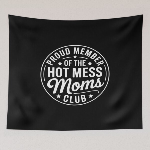 Item preview, Proud Members of HOT Mess Mom designed and sold by PeteHomenick.