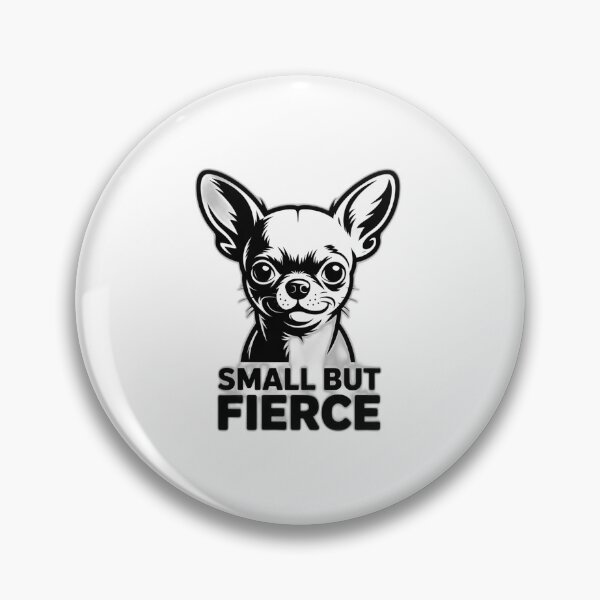 Item preview, Small But Fierce - Chihuahua Attitude Design designed and sold by Reichcorp.