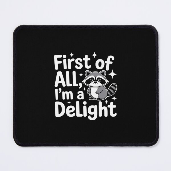 Item preview, Raccoon First Of All I'M A Delight designed and sold by petrichorsworld.
