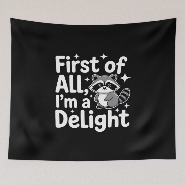 Item preview, Raccoon First Of All I'M A Delight  designed and sold by petrichorsworld.