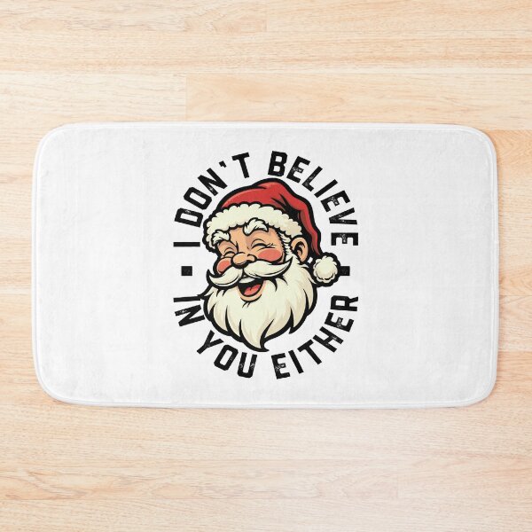 Item preview, I don't believe in you either - Santa designed and sold by PaulSDesign.
