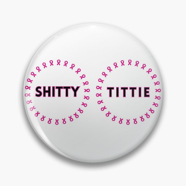 Item preview, Shitty Tittie Pink Ribbon Awareness Design designed and sold by PROPera-design.
