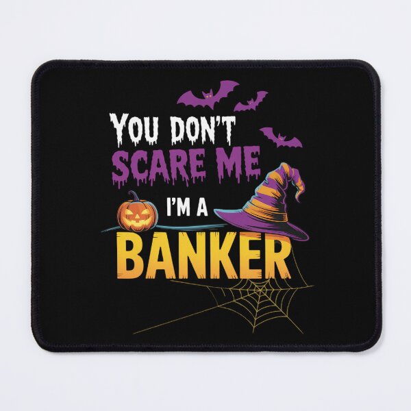 Item preview, You Don't Scare Me I'm A Banker Halloween designed and sold by ValerieRodrigue.