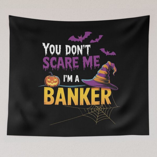 Item preview, You Don't Scare Me I'm A Banker Halloween designed and sold by ValerieRodrigue.