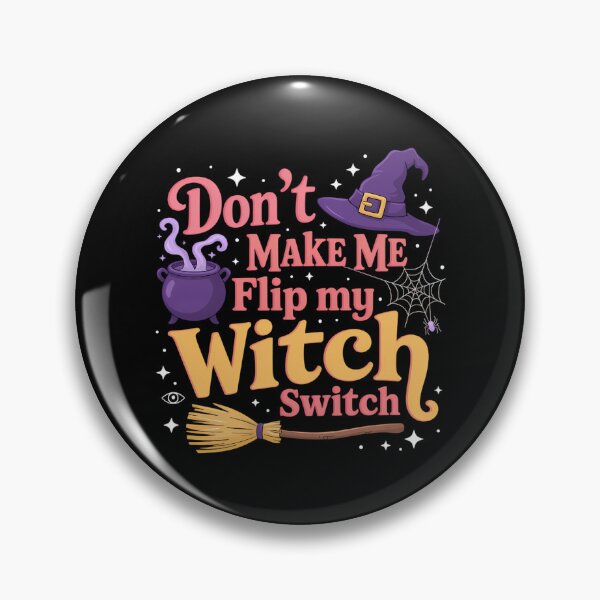 Item preview, Don't Make Me Flip My Witch Switch Halloween designed and sold by ValerieRodrigue.