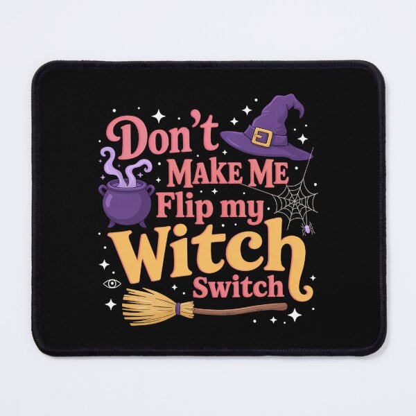 Item preview, Don't Make Me Flip My Witch Switch Halloween designed and sold by ValerieRodrigue.
