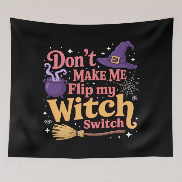 Item preview, Don't Make Me Flip My Witch Switch Halloween designed and sold by ValerieRodrigue.